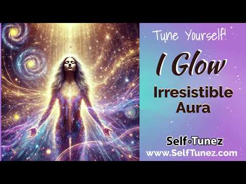 🌟I GLOW – AMPLIFY YOUR MAGNETISM & IRRESISTIBLE AURA Powerful Affirmation Music