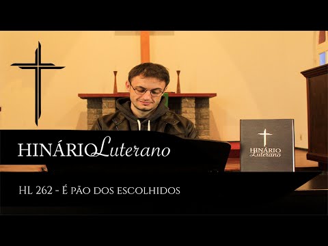 É Pão Dos Escolhidos - Hinário Luterano