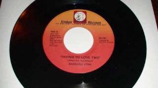 Barbara Lynn - Trying To Love Two