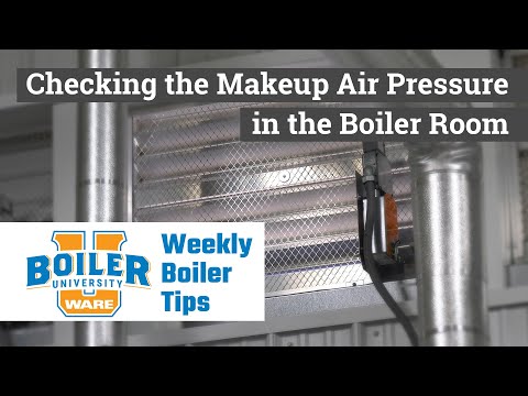 Checking the Makeup Air in the Boiler Room - Weekly Boiler Tips