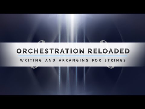 Orchestration Reloaded: Strings - Course Trailer