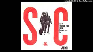 Sonny &amp; Cher -   Have I Stayed Too Long
