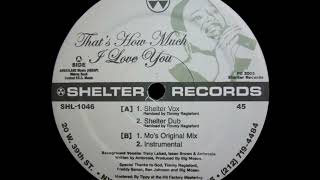 Big Moses - That's How Much I Love You (Shelter Dub)