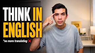 How to Think in English (Stop Translating in Your Head)
