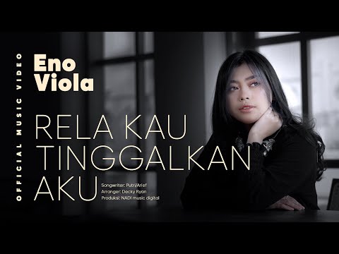 Eno Viola - Rela Kau Tinggalkan Aku (Official Music Video)
