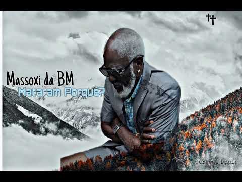 Massoxi da BM - Mataram Porquê? (áudio oficial)