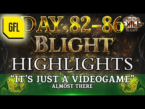 Path of Exile 3.8: BLIGHT DAY # 82-86 Highlights "IT'S JUST A VIDEOGAME"