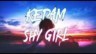 Kedam - Shy girl (Lyrics)