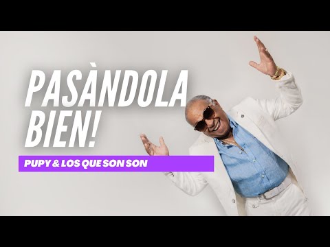 Pupy & los que Son Son - PASÁNDOLA BIEN (Video Oficial)