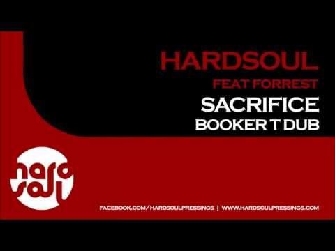 Hardsoul feat. Forrest - Sacrifice (Booker T Dub) (Out Now)