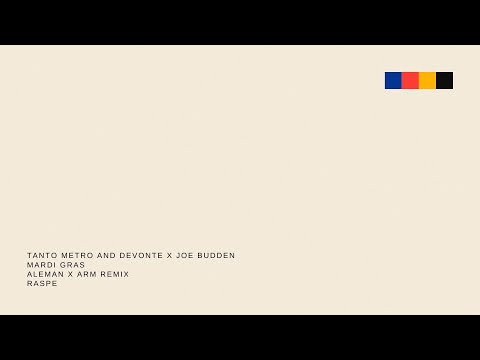Tanto Metro and Devonte x Joe Budden - Mardi Gras (ALEMVN x ARM Remix) [RASPE]