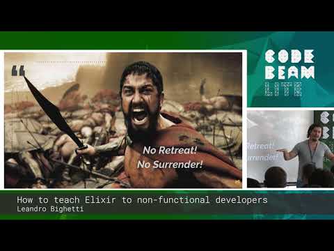 Leandro Bighetti - How to teach Elixir to non-functional developers - Code BEAM Lite Berlin 18