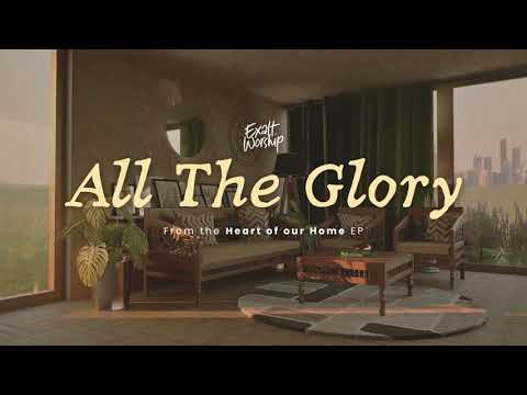 All the Glory | Lyric Video | Exalt Worship