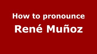How to pronounce René Muñoz