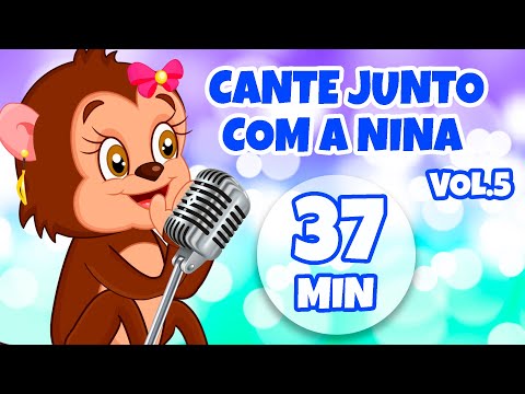 Cante Junto com a Nina Vol. 5 - Giramille 37 min | Desenho Animado Musical
