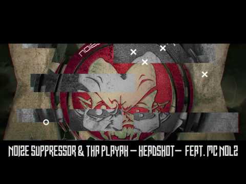 Noize Suppressor & Tha Playah - Headshot feat. MC Nolz