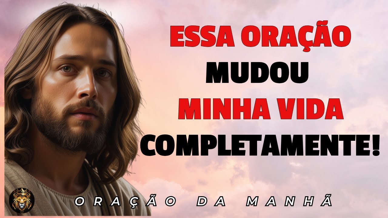 A Oração que Mudou Minha Vida para Sempre!