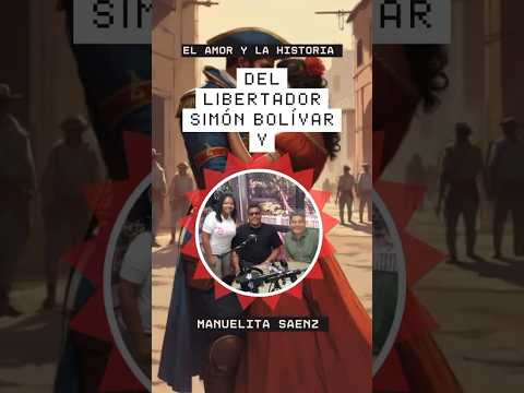 LA HISTORIA DE AMOR DEL LIBERTADOR Y SU LIBERTADORA
