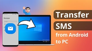 [2 Ways] How to Transfer SMS from Android to PC 2024 | Export Messages from Android