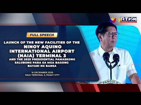 Launch of the New Facilities of the NAIA 3 and Pamaskong Salubong para sa mga Bagong Bayani ng Bansa