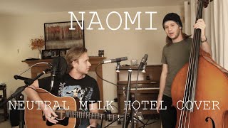 Naomi - Neutral Milk Hotel Cover
