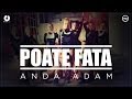 Anda Adam - Poate fata (Official Music Video) 