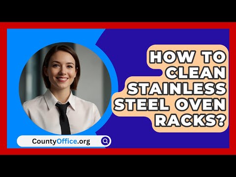 How To Clean Stainless Steel Oven Racks? - CountyOffice.org