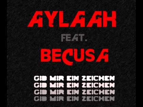 Aylaah feat. Becusa - "Gib mir ein Zeichen"