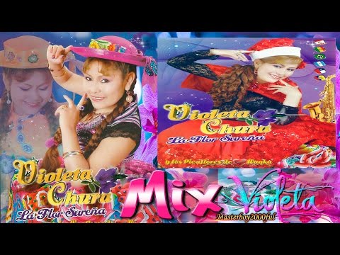 ♫♥☆ VIOLETA CHURA "LA FLOR SUREÑA" - MIX VIOLETA CHURA ☆♥♫