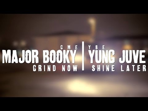 Yung Juve Feat. Major Booky - Grind Now Shine Later