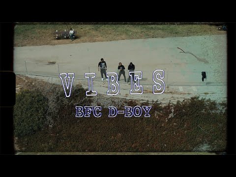 BFC D-BOY "VIBES" (Shot By Jackson Bert)