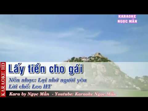 Karaoke nhạc chế Lấy tiền cho gái - Karaoke Lại nhớ người yêu chế - Karaoke Ngọc Mẫn