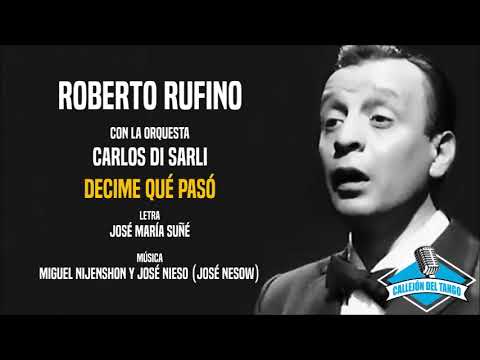 Roberto Rufino con la orquesta de Carlos Di Sarli - Decime Qué Pasó