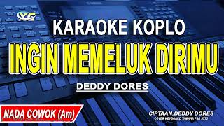 Download lagu INGIN MEMELUK DIRIMU - Karaoke Koplo Nada Cowok | Pria (DEDDY DORES) mp3