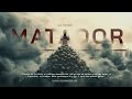 MATADOR -- ILIA TOPURIA 🌹|  Official Trailer