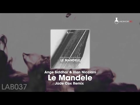 Ange Siddhar, Illan Nicciani - Le Mandele - Jade Cox Remix