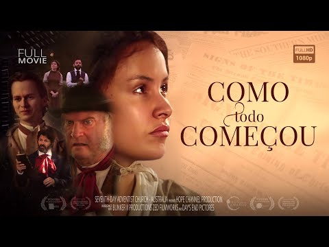 "Como Tudo Começou" - Filme Oficial da Historia da Igreja Adventista do Sétimo Dia