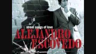 Alejandro Escovedo - This bed is getting crowded