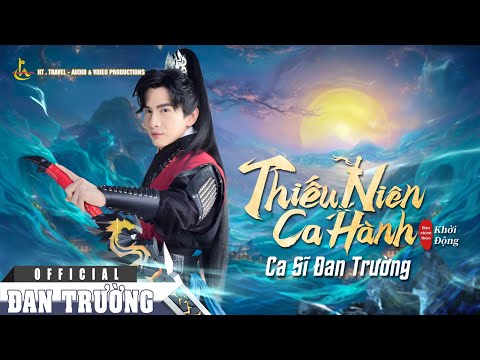 Thiếu niên ca hành - Đan Trường