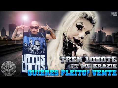 QUIERES PLEITO  VENTE TREN LOKOTE FT MS KRAZYE