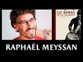 Rencontre avec Raphaël Meyssan