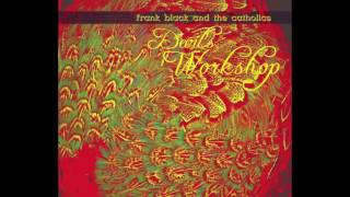 Frank Black and the Catholics - Devil&#39;s Workshop (full album)
