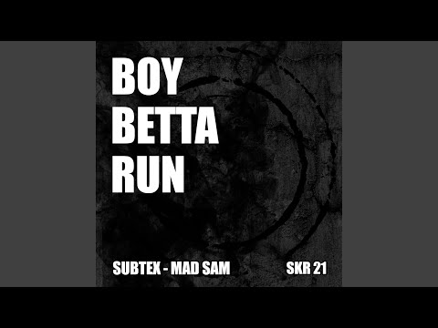 Boy Betta Run (feat. Mad Sam)