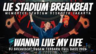 Download lagu DJ LIE STADIUM BREAKBEAT REMIX FULL BASS - DJ WANNA LIVE MY LIFE - DJ BREAKBEAT FULL BASS 2026 mp3