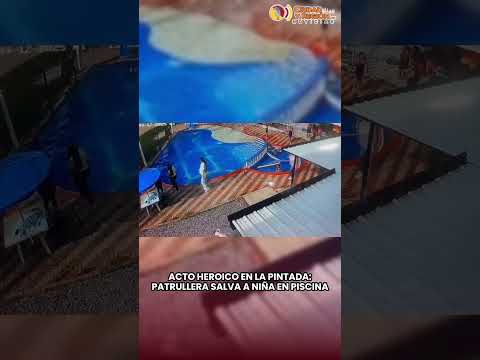 Acto heroico en La Pintada: patrullera salva a niña en piscina