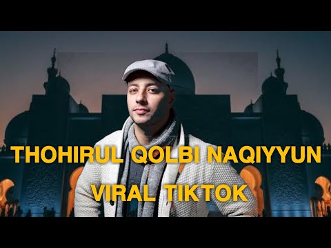 Thohirul qolbi naqiyyun maher zain viral tiktok mawlaya (Lirik arab, latin dan terjemahan)
