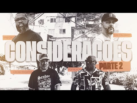 CONSIDERAÇÃO PARTE 2 | Vnegão - Tom Calvário - Cacau Siqueira - Pop Black
