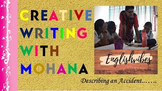 Creative Writing with Mohana - Describing an Accident