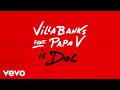 VillaBanks, Linch, Reizon - Il Doc ft. Papa V VillaBanks, Linch, Reizon - Il Doc ft. Papa V