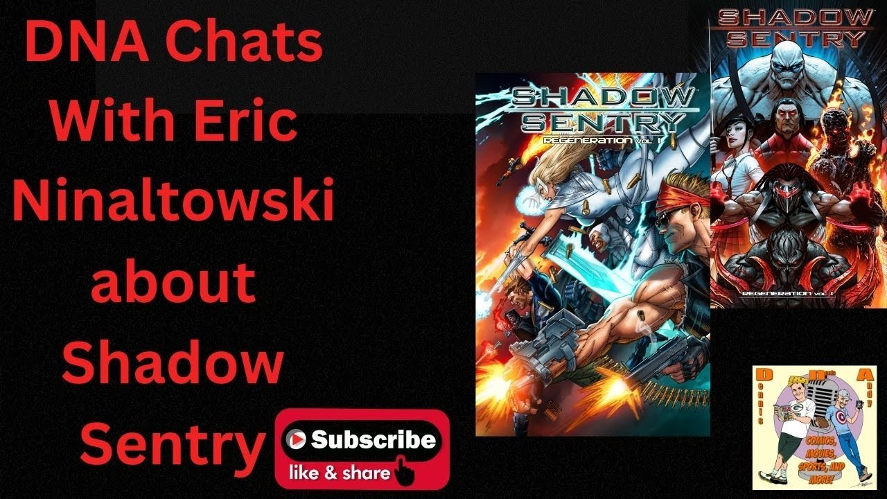 DNA Chats With Eric Ninaltowski about Shadow Sentry